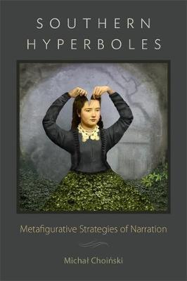 Southern Hyperboles: Metafigurative Strategies of Narration - Michal Choiński