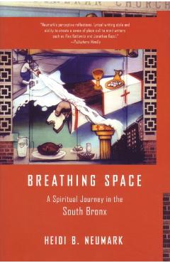 Poza produsului Breathing Space: A Spiritual Journey in the South Bronx - Heidi Neumark