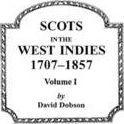 Scots in the West Indies, 1707-1857. Volume I - David Dobson