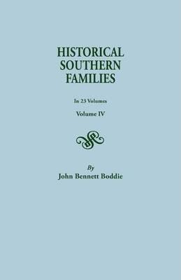 Historical Southern Families. in 23 Volumes. Volume IV - John Bennett Boddie