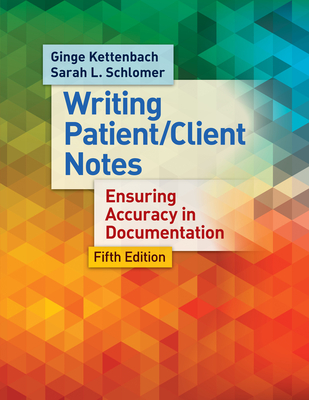 Writing Patient/Client Notes: Ensuring Accuracy in Documentation - Ginge Kettenbach