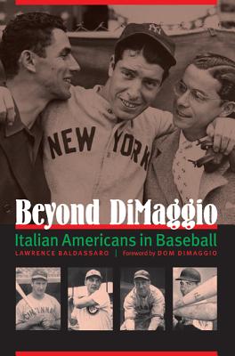 Beyond Dimaggio: Italian Americans in Baseball - Lawrence Baldassaro