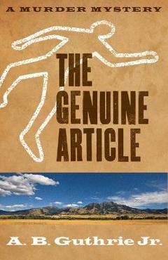 Coperta cărții 'The Genuine Article - A. B. Guthrie'