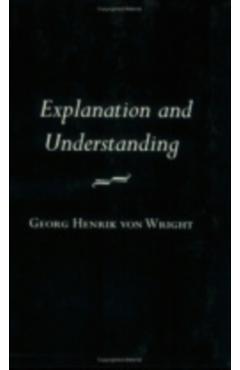 Poza produsului Explanation and Understanding - Georg Henrik Von Wright