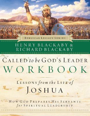 Called to Be God's Leader Workbook: How God Prepares His Servants for Spiritual Leadership - Henry Blackaby