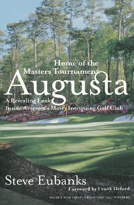 Augusta: Home of the Masters Tournament - Steve Eubanks