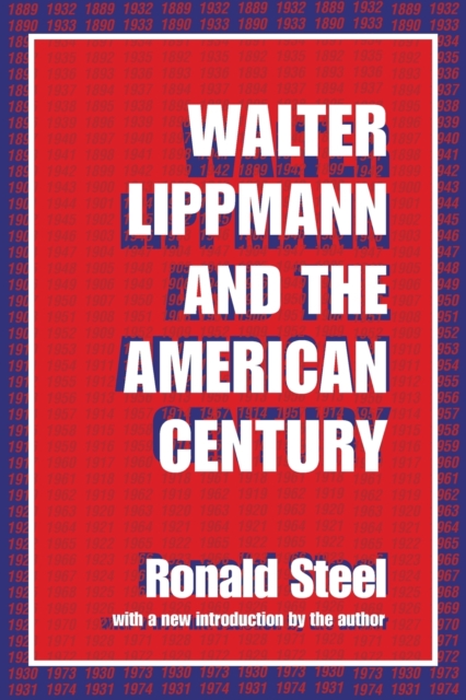 Walter Lippmann and the American Century - Ronald Steel