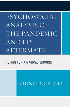 Coperta cărții 'Psychosocial Analysis of the Pandemic and Its Aftermath: Hoping for a Magical Undoing - Bruno Boccara'