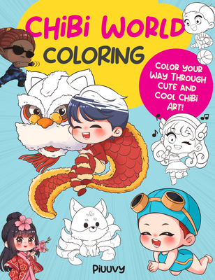 Chibi World Coloring: Color Your Way Through Cute and Cool Chibi Art! - Piuuvy