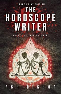 The Horoscope Writer - Ash Bishop
