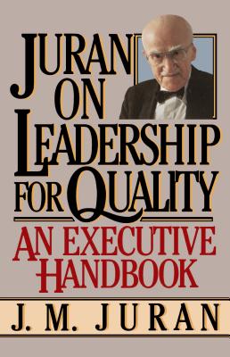 Juran on Leadership for Quality - J. M. Juran
