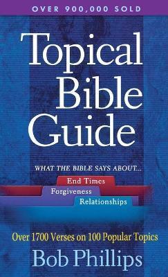 A Topical Bible Guide - Bob Phillips