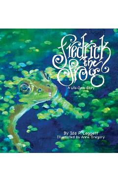 Coperta cărții 'Fredrick the Frog: A Life Cycle Story - Ida P. Leggett'