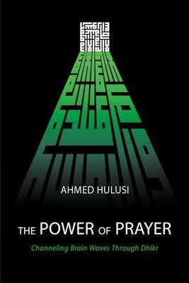 The Power of Prayer (Channeling Brain Waves Through Dhikr) - Aliya Atalay