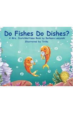 Coperta cărții 'Do FIshes Do Dishes? - Barbara Lezynski'