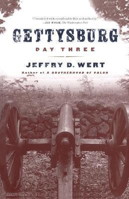 Gettysburg Day Three - Jeffry D. Wert