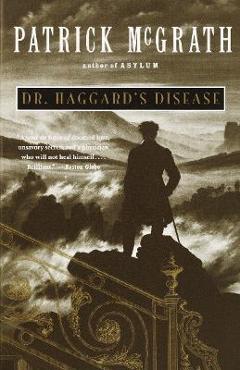 Coperta cărții 'Dr. Haggard's Disease - Patrick Mcgrath'
