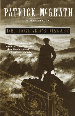Coperta cărții 'Dr. Haggard's Disease - Patrick Mcgrath'