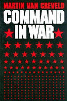 Command in War - Martin Van Creveld