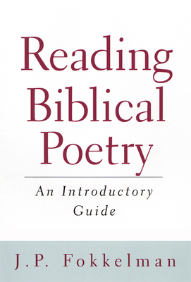 Reading Biblical Poetry - J. P. Fokkelman