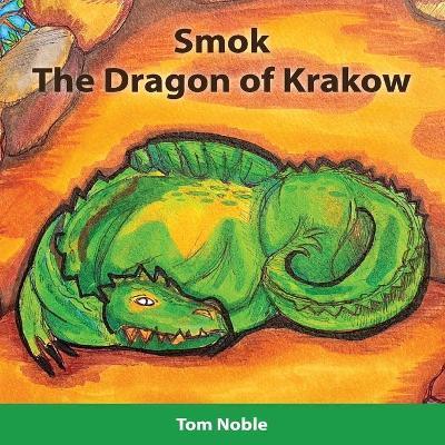 Smok - The Dragon of Krakow - Tom Noble