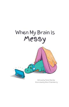 When My Brain Is Messy - Tania M. Wieclaw