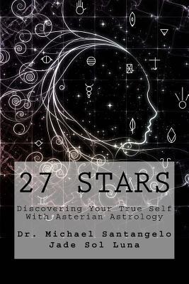 27 Stars: Discovering Your True Self With Asterian Astrology - Jade Sol Luna