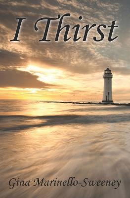 I Thirst - Gina Marinello-sweeney