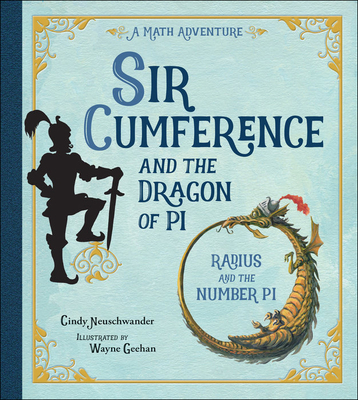 Coperta cărții 'Sir Cumference and the Dragon of Pi - Cindy Neuschwander'