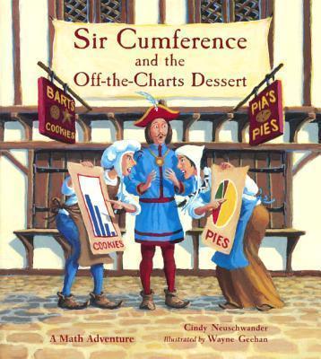Sir Cumference and the Off-The-Charts Dessert - Cindy Neuschwander