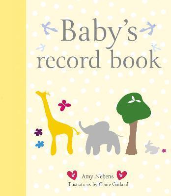 Baby's Record Book - Amy Nebens