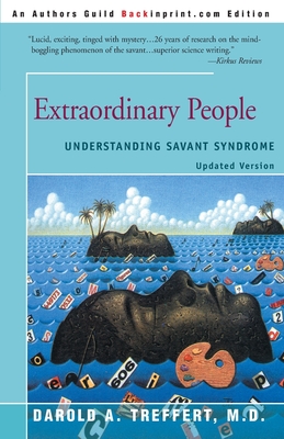 Extraordinary People: Understanding Savant Syndrome - Darold A. Treffert