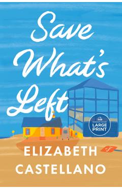 Poza produsului Save What's Left - Elizabeth Castellano
