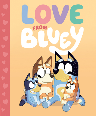 Love from Bluey - Penguin Young Readers Licenses