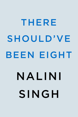 There Should Have Been Eight - Nalini Singh