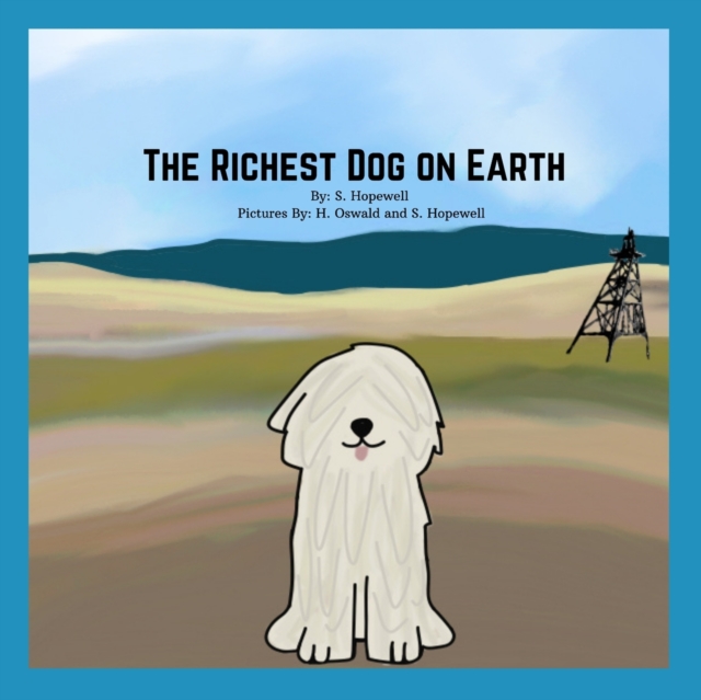 The Richest Dog on Earth - H. Oswald