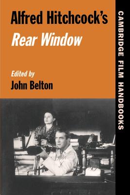 Alfred Hitchcock's Rear Window - John Belton