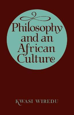 Philosophy and an African Culture - Kwasi Wiredu