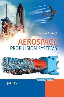 Aerospace Propulsion Systems - Thomas A. Ward