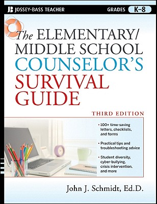 The Elementary/Middle School Counselor's Survival Guide: Grades K-8 - John J. Schmidt