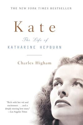 Kate: The Life of Katharine Hepburn - Charles Higham