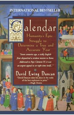 Calendar:: Humanity's Epic Struggle to Determine a True and Accurate Year - David Ewing Duncan