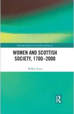 Coperta cărții 'Women and Scottish Society, 1700-2000 - W. W. J. Knox'