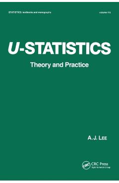 Coperta cărții 'U-Statistics: Theory and Practice - A. J. Lee'