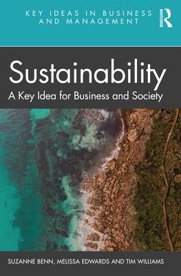 Sustainability: A Key Idea for Business and Society - Suzanne Benn