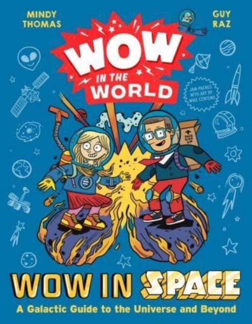 Wow in the World: Wow in Space: A Galactic Guide to the Universe and Beyond - Mindy Thomas