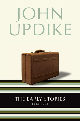 The Early Stories: 1953-1975 - John Updike