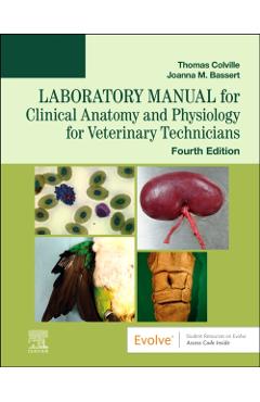 Laboratory Manual for Clinical Anatomy and Physiology for Veterinary Technicians - Thomas P. Colville
