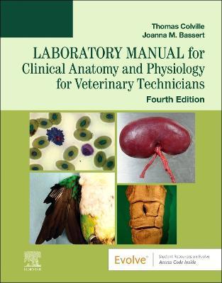 Laboratory Manual for Clinical Anatomy and Physiology for Veterinary Technicians - Thomas P. Colville