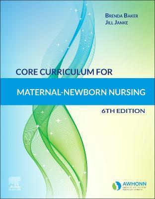 Core Curriculum for Maternal-Newborn Nursing - Awhonn